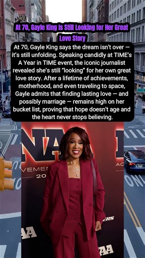 At 70, Gayle King Is Still Looking for Her Great Love Story