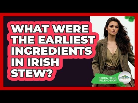 What Were The Earliest Ingredients In Irish Stew?