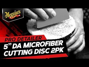 Remove Swirls & Scratches For a Swirl Free Shine - Meguiar's 5" DA Microfiber Cutting Disc