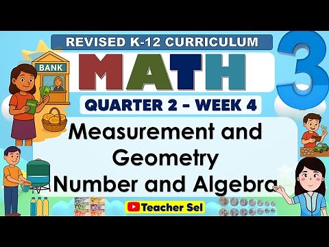 Math 3 Quarter 2 Week 4 Revised K-12 Measurement and Geometry, Number and Algebra