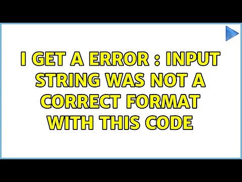 I get a Error : Input string was not a correct format with this code