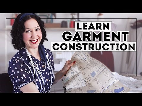 THE BEST WAY TO LEARN GARMENT CONSTRUCTION - Essential for learning to sew clothing!