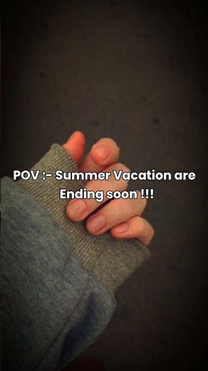 Summer vacation are Ending soon..🥀🙂#100kviews #viral #viralvideo #viralshort #shortfeed#love #school