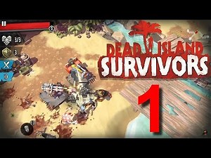 Dead Island: Survivors Walkthrough Part 1 / Android iOS Gameplay HD New Strategy Game