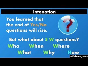 English Intonation: 5W Questions (Who, What, When, Why, Where... How)