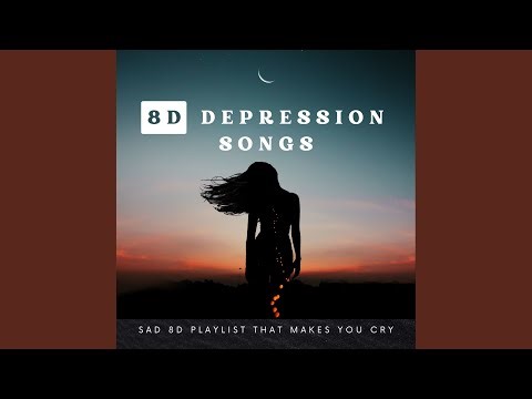 8D Depression Songs