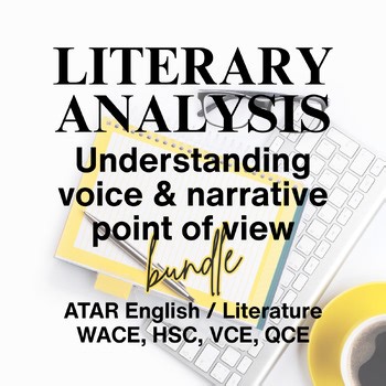 ATAR literary analysis bundle: Voice and narrative point of view