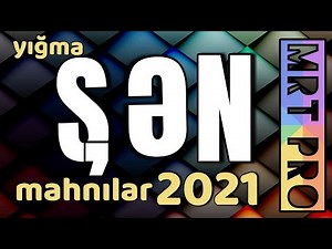 ŞƏN Mahnılar 2021 - Yigma OYNAMALİ Toy Mahnilari (MRT Pro Mix #154) Azeri Popuri