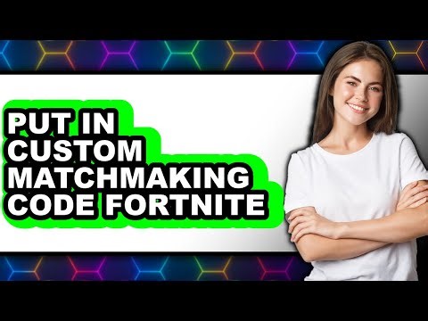 How to Put in Custom Matchmaking Code Fortnite - Step by Step
