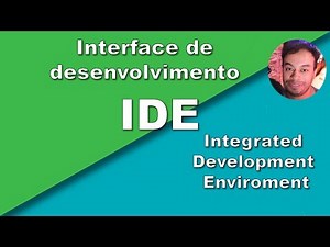 O que é a IDE ? ( Ambiente de desenvolvimento integrado )