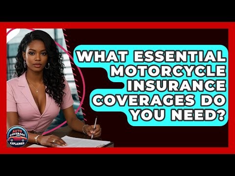 What Essential Motorcycle Insurance Coverages Do You Need? - Auto Coverage Explained