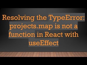 Resolving the TypeError: projects.map is not a function in React with useEffect