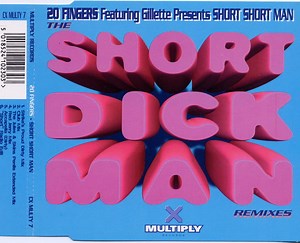 20 Fingers Featuring Gillette - Short Short Man (The Short Dick Man Remixes)