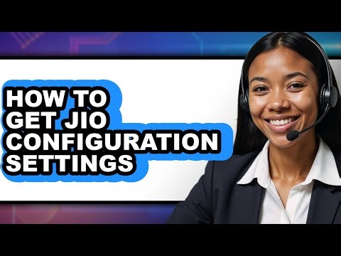 How to Get Jio Configuration Settings - Full Guide
