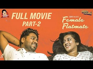 FEMALE FLATMATE FULL MOVIE - Part 2 || SEEMA TAPAKAI || CAPDT