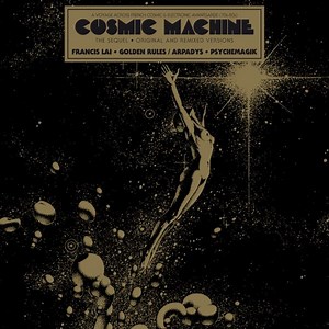Francis Lai / Arpadys - Cosmic Machine - The Sequel - Original And Remixed Versions - A Voyage Across French Cosmic & Electronic Avantgarde (70s-80s)