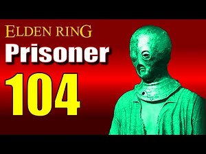 Elden Ring Prisoner Walkthrough Part 104 - Castle Sol 1