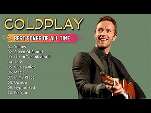 Coldplay Greatest Hits Full Album 2025 - Coldplay Best Songs Playlist 2025 - The Best Of Coldplay