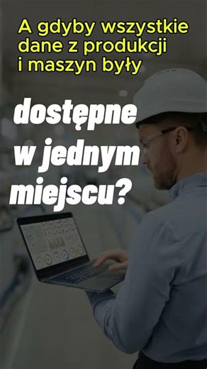 Gdy dane produkcyjne są wszędzie, decyzje stają się trudne