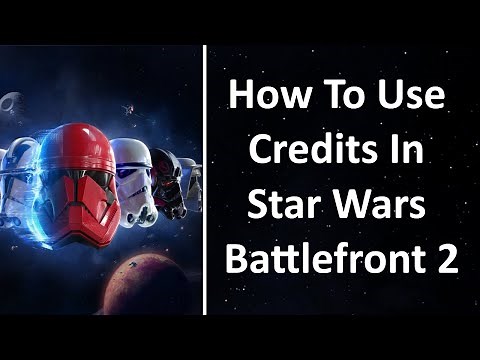 How To Use Credits In Battlefront 2