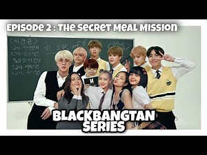 [BLACKBANGTAN SERIES] Episode 2 : The Secret Meal Mission || BTS x BLACKPINK ||FANMADE