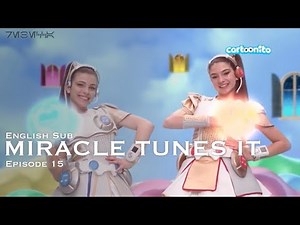 Miracle Tunes IT - Episode 15 (English Sub)