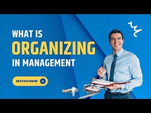 What is Organizing in Management
