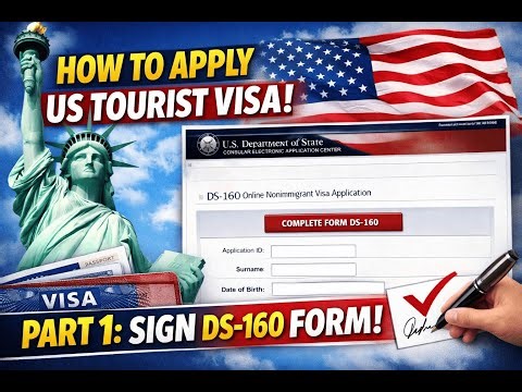 How To Apply U.S. Tourist Visa (Part 1) Sign DS 160 Form