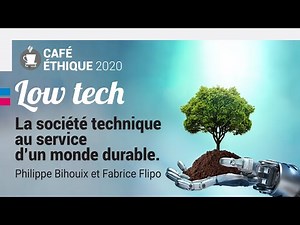 Low Tech : la société technique au service d’un monde durable [Conférence]