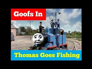 Goofs In Thomas Goes Fishing