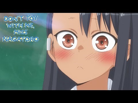 Praise Me, Senpai! | DON'T TOY WITH ME MISS NAGATORO