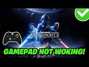 Star Wars Battlefront II Controller/Gamepad Not Working On PC FIX🎮✅