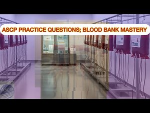 ASCP BLOOD BANK MASTER CLASS 2025!!!!