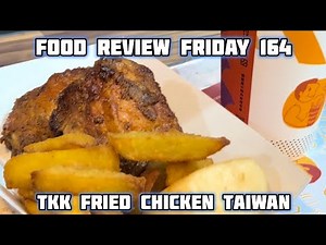 Food Review Friday 164: TKK Fried Chicken (Taiwan)