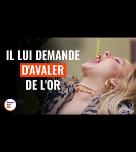 Homme demandant à une femme d'avaler de l'or | DramatizeMe France