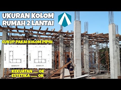 UKURAN KOLOM RUMAH 2 LANTAI || KOLOM PIPIH RUMAH 2 LANTAI