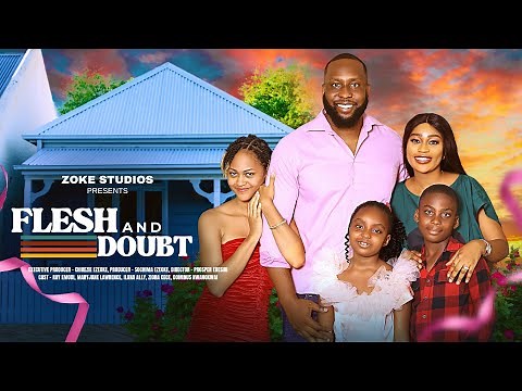 FLESH AND DOUBT - Nigerian Movies 2025 Latest Full Movies