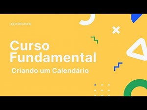 Curso Fundamental: 8.3 - Criando um Calendário