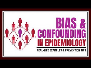 Bias & Confounding in Epidemiology Explained | Real-Life Examples & Prevention Tips