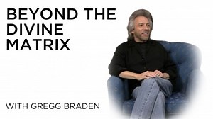 Watch Beyond the Divine Matrix | Gaia