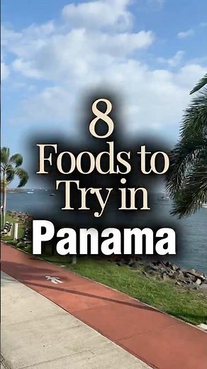 8 foods to try in Panama! 🇵🇦