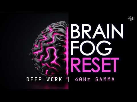 Clear Brain Fog — Restore Mental Clarity & Deep Focus (2 Hours)