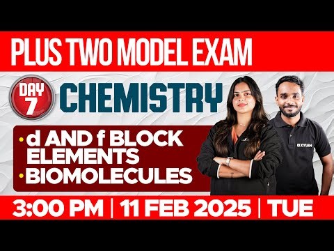 Plus Two Model Exam One Shot Chemistry | d And f Block Elements , Biomolecules | Xylem Plus Two