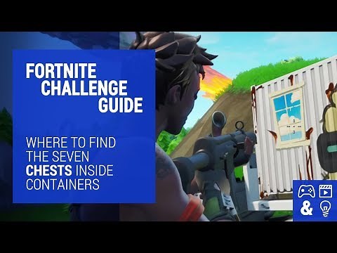 Fortnite Chest Locations Guide - Where to Find the Seven Chests in Containers with Windows