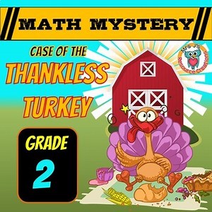 Thanksgiving Math Mystery Activity: The Thankless Turkey (2nd Grade)