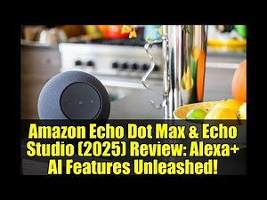 Amazon Echo Dot Max & Echo Studio (2025) Review: Alexa+ AI Features Unleashed!