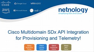 Cisco Multidomain SDx API Integration for Provisioning and Telemetry - Salman Asadullah and Netnology Team