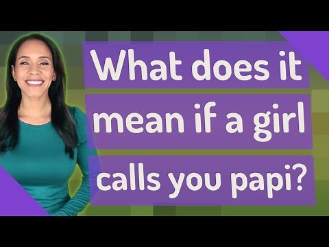 What does it mean if a girl calls you papi?