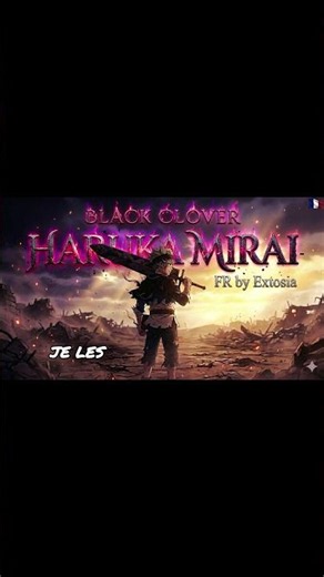 BLACK CLOVER OP1 – HARUKA MIRAI (FR)