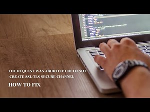 The request was aborted Could not create SSLTLS secure channel issue [SOLVED]